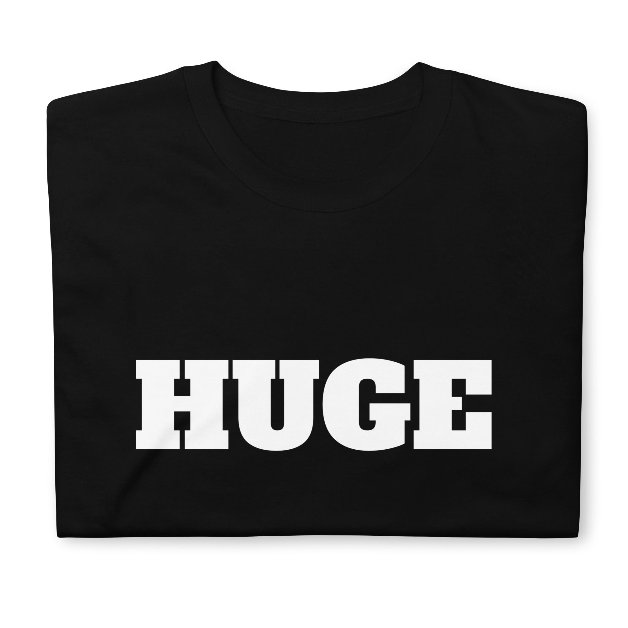 Trump Huge Short-Sleeve Unisex T-Shirt